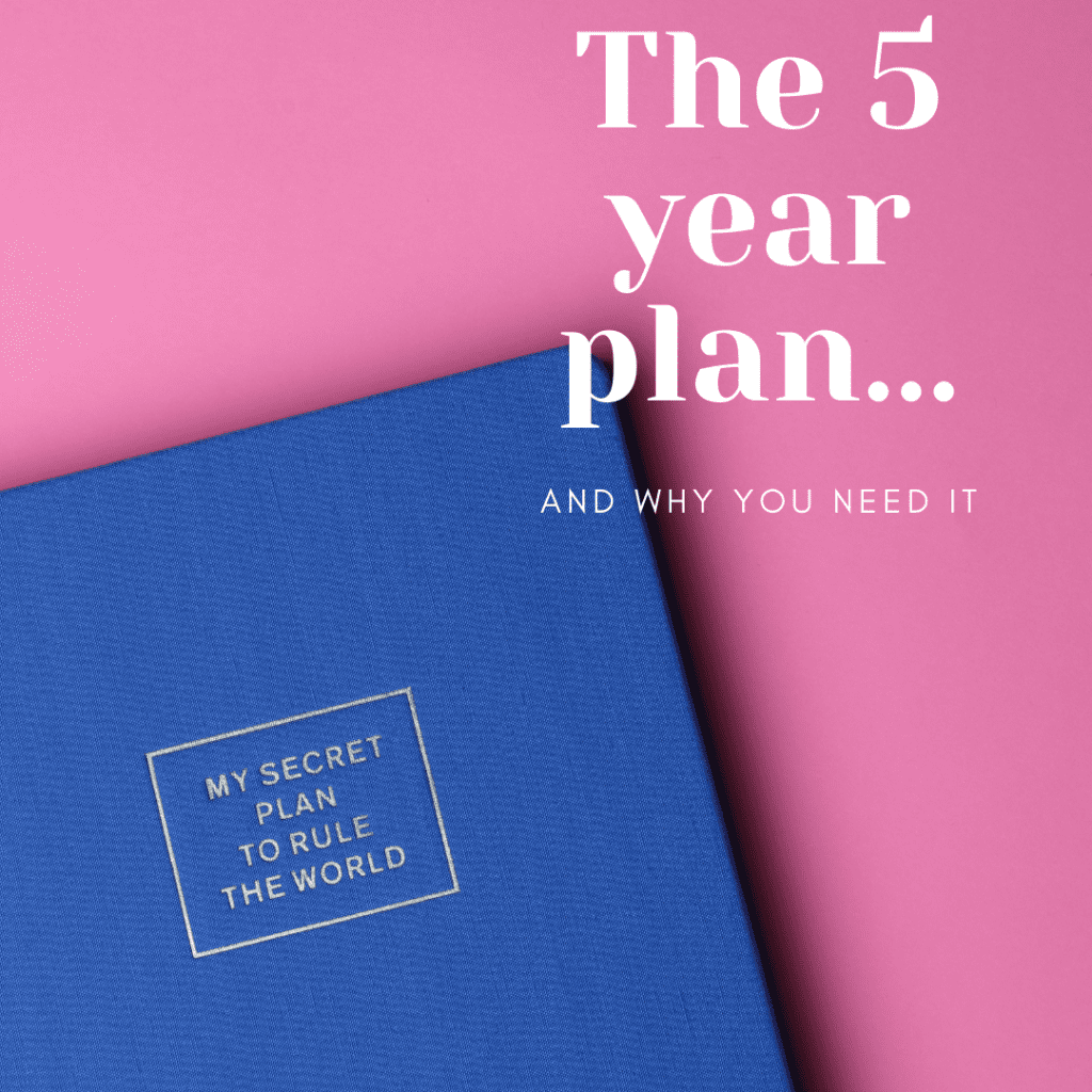 The 5 year plan
