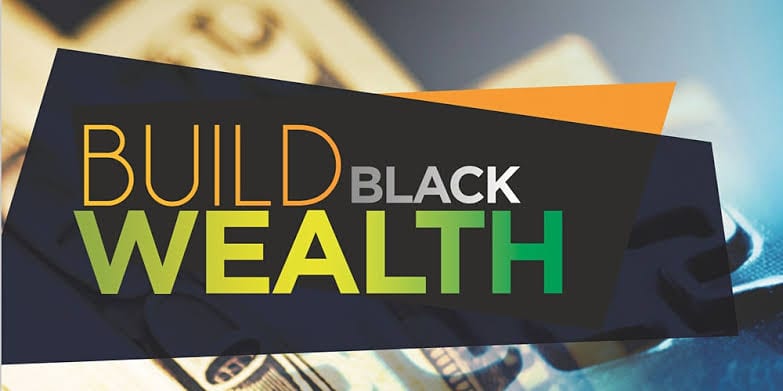 Black Wealth Renaissance "Build Black Wealth"